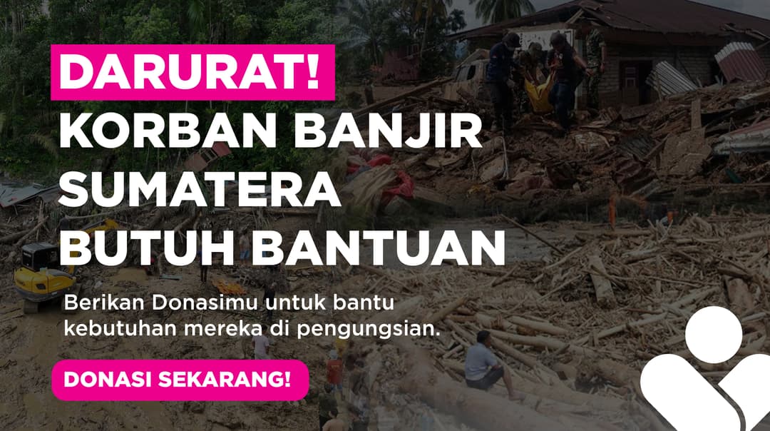 DARURAT SUMATRA! Ribuan Jiwa Menunggu Uluranmu